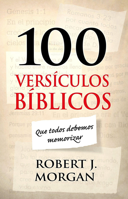 100 versículos bíblicos que todos debemos memorizar - Robert J. Morgan - Pura Vida Books
