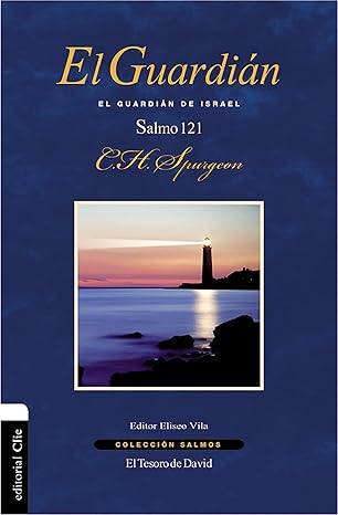 El Guardián: El guardián de Israel. Salmo 121 (Colección Salmos)