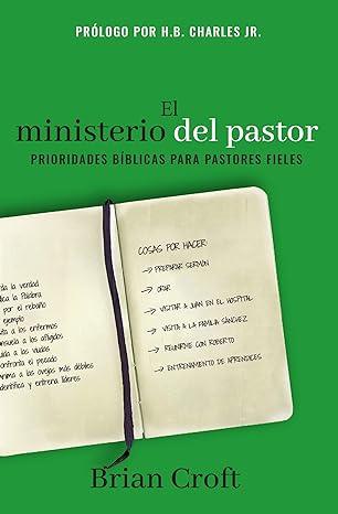 El ministerio del pastor - Brian Croft - Pura Vida Books