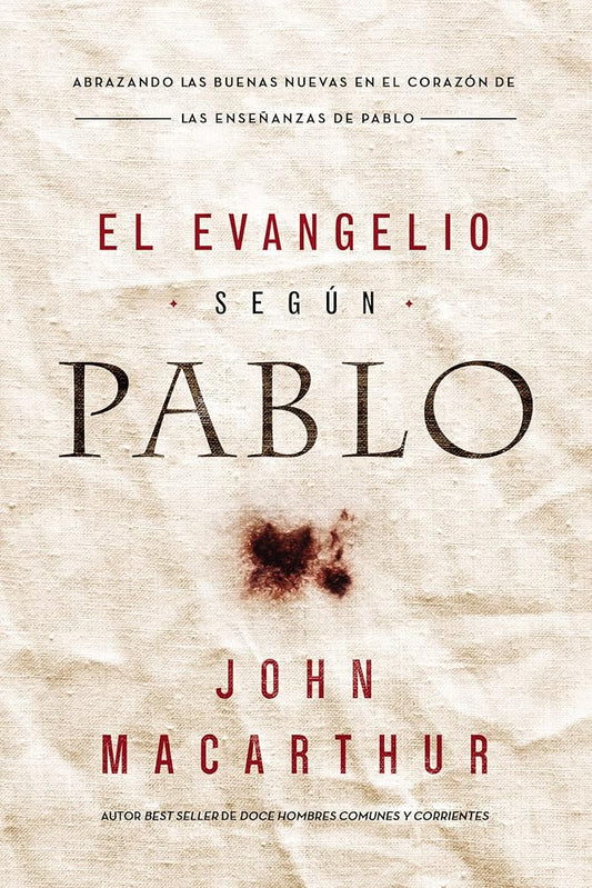 El Evangelio según Pablo: Abrazando las Buenas Nuevas en el corazón de las enseñanzas de Pablo (Spanish Edition) cover image