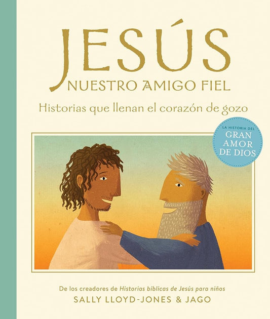 Jesús, nuestro amigo fiel: Historias que llenan el corazón de gozo (Spanish Edition) cover image