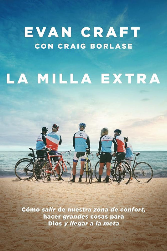 La milla extra: Cómo salir de nuestra zona de confort, hacer grandes cosas para Dios y llegar a la meta (Spanish Edition) cover image