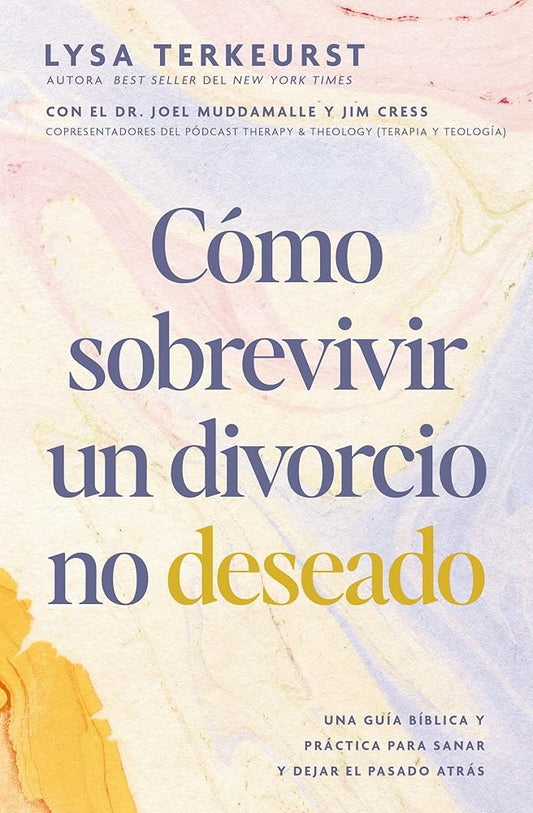 Cómo sobrevivir a un divorcio no deseado: Una guía bíblica y práctica para sanar y dejar el pasado atrás (Spanish Edition) cover image