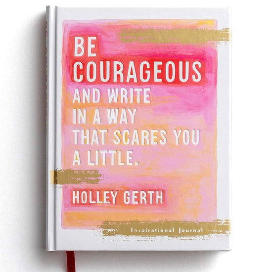 Be courageous and try to write in a way that scares you a little. (Inspirational Journal) cover image