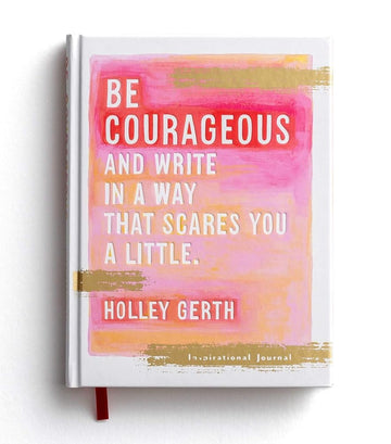 Be courageous and try to write in a way that scares you a little. (Inspirational Journal) cover image