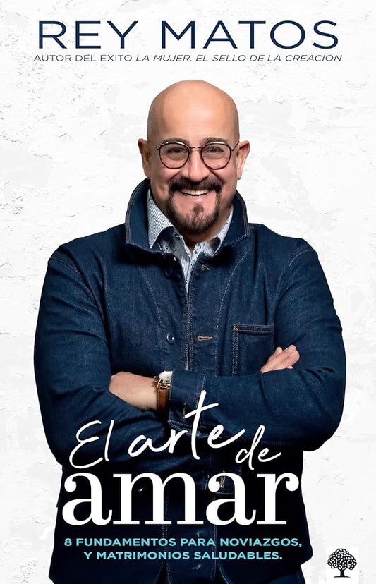 El arte de amar: 8 fundamentos para noviazgos y matrimonios saludables (Spanish Edition) cover image