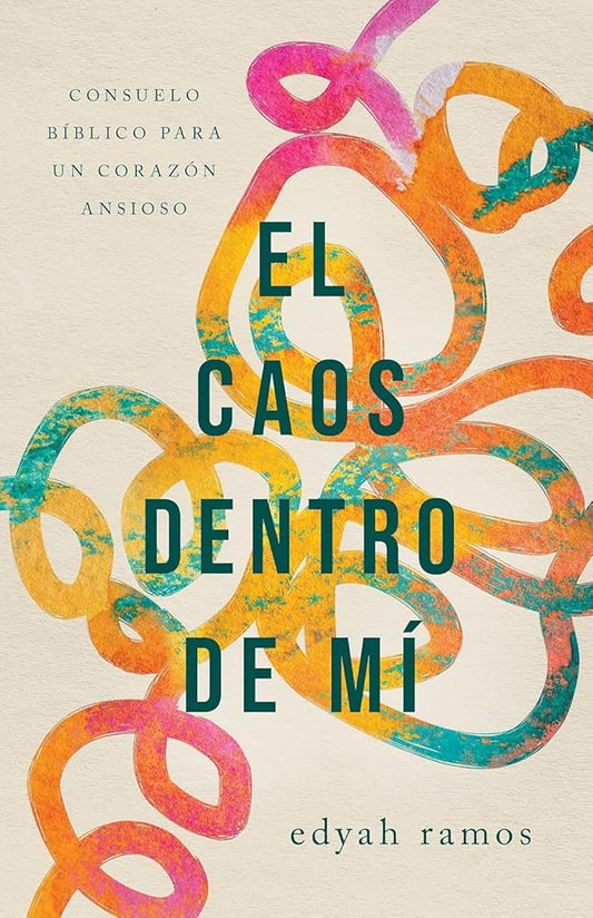 El caos dentro de mí: Consuelo bíblico para un corazón ansioso (The Chaos Inside Me) (Spanish Edition) cover image