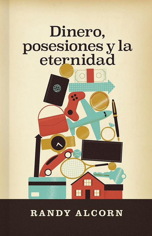 Dinero, posesiones y la eternidad (SPA Money, Possessions, and Eternity) (Spanish Edition) cover image