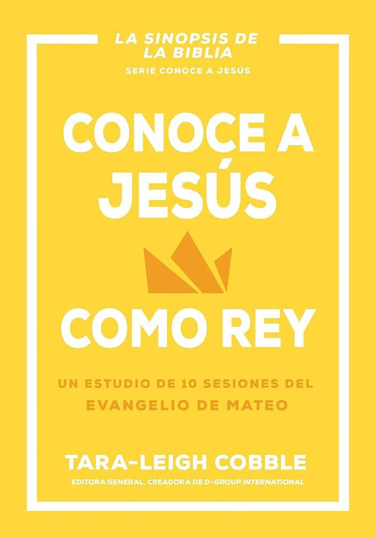 Conoce a Jesús como rey: Un estudio de 10 sesiones del evangelio de Mateo (Spanish Edition) cover image