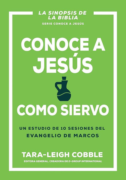 Conoce a Jesús como siervo: Un estudio de 10 sesiones del evangelio de Marcos (Spanish Edition) cover image