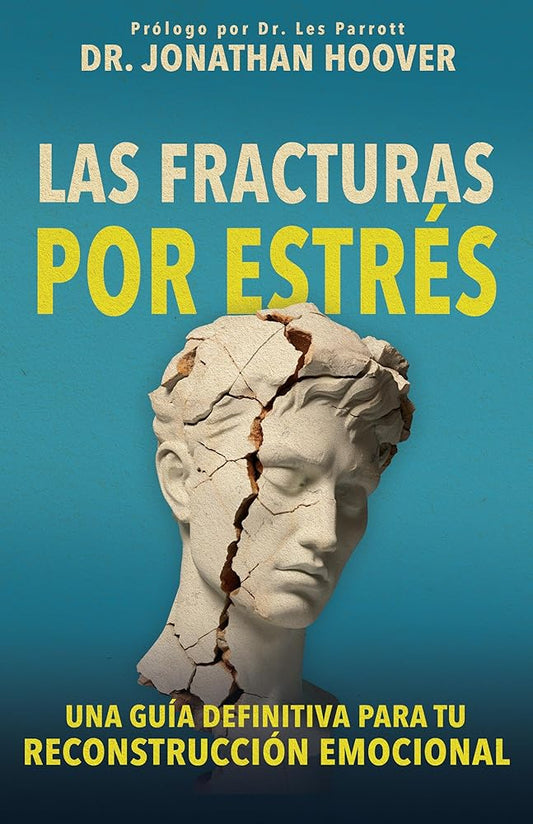 Las fracturas por estrés: Una guía definitiva para tu reconstrucción emocional (Spanish Edition) cover image