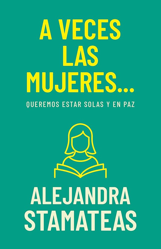 A veces las mujeres...: Queremos estar solas y en paz (Spanish Edition) cover image
