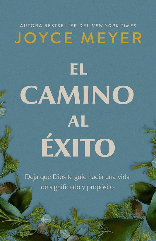 El camino al éxito: Deja que Dios te guíe hacia una vida de significado y propósito/ The Pathway To Success (Spanish Edition) cover image
