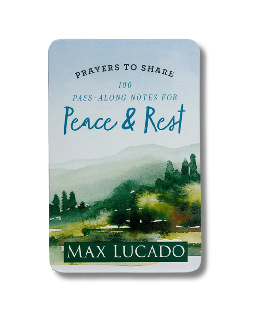 Max Lucado - Prayers to Share: 100 Pass-Along Notes for Peace & Rest