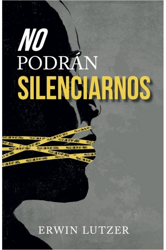 No podrán silenciarnos - Erwin Lutzer