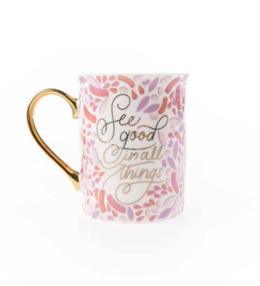 Gold Handle Mug See Good In All Things | Ve el bien en todas las cosas