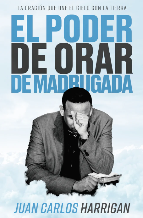 El poder de orar de madrugada | Juan Carlos Harrigan