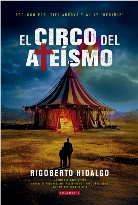 El circo del ateísmo | Rigoberto Hidalgo