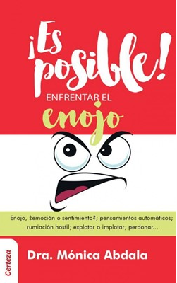 Es Posible Enfrentar el Enojo | Dra. Mónica Abdala