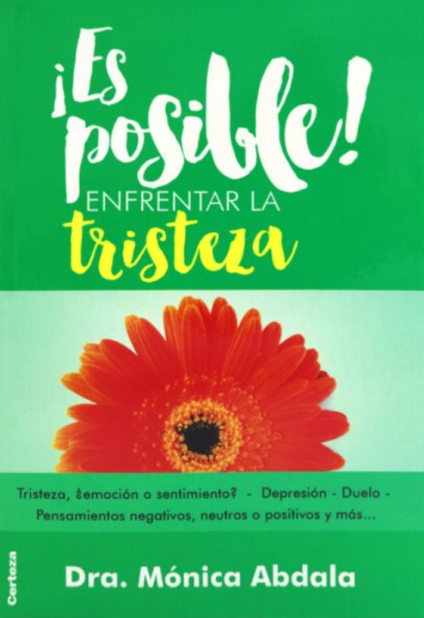 ¡Es posible! Enfrentar la tristeza | Mónica Abdala