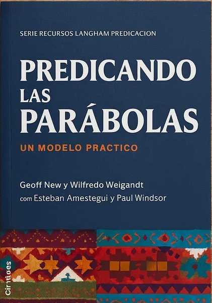 Predicando Las Parábolas | Geoff New & Wilfredo Weigandt