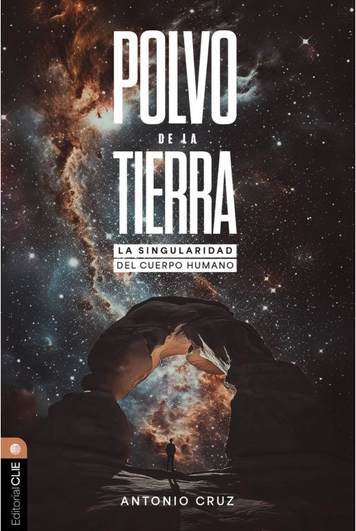 Polvo de la tierra: La singularidad del cuerpo humano Cruz Suárez, Antonio