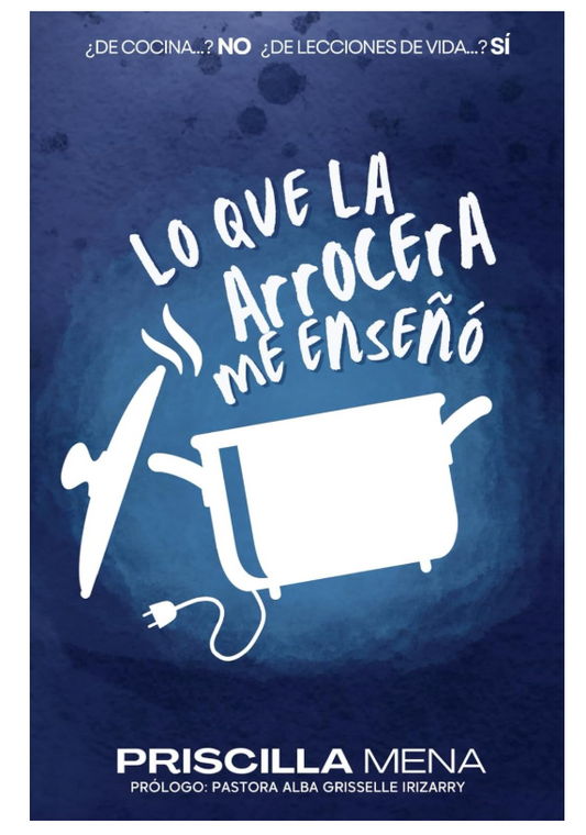 Lo que la arrocera me enseñó |Priscilla Mena