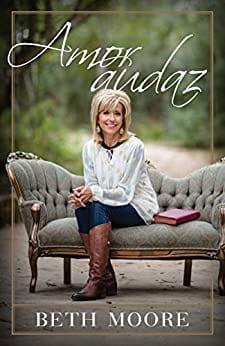 Amor audaz - Beth Moore - Pura Vida Books