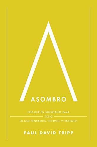 Asombro -Paul David Tripp - Pura Vida Books
