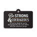 Be Strong And Courageous Do Not Be Afraid Suction Sign - Pura Vida Books