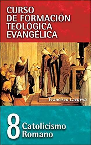 Catolicismo Romano - Francisco Lacueva - Pura Vida Books
