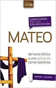 Comentario bíblico con aplicación NVI Mateo: Del texto bíblico a una aplicación contemporánea - Pura Vida Books