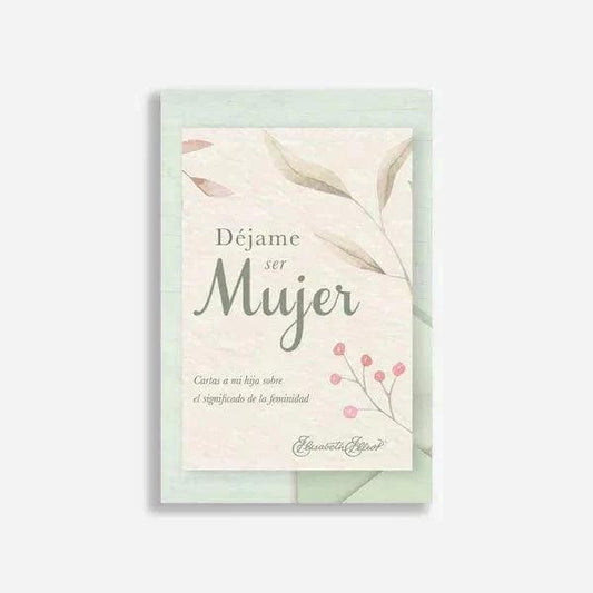 Déjame ser mujer -Elizabeth Elliot - Pura Vida Books