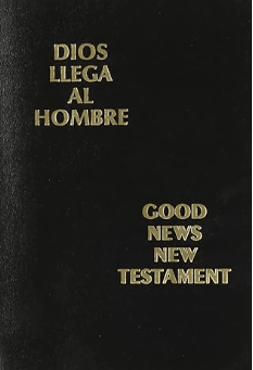Dios Llega Al Hombre/Good News New Testament (English and Spanish Edition)