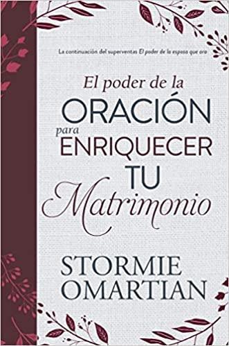 El poder de la oración para enriquecer tu matrimonio - Stormie Omartian - Pura Vida Books