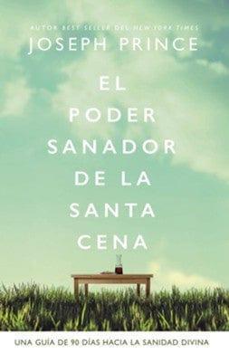 El poder sanador de la Santa Cena - Joseph Prince - Pura Vida Books