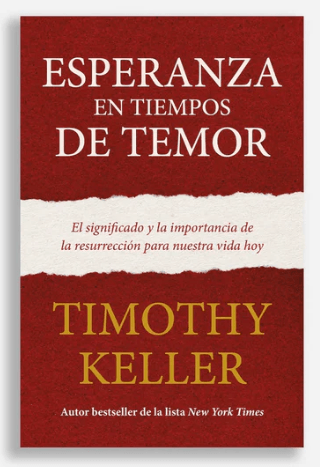 Esperanza en tiempos de temor | Timothy Keller