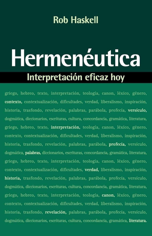 Hermenéutica: interpretación eficaz hoy - Haskell Rob - Pura Vida Books