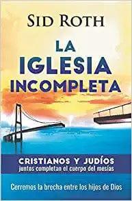 La Iglesia incompleta - Sid Roth - Pura Vida Books