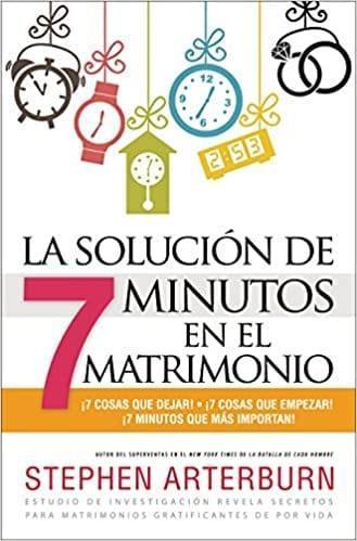 La solución de 7 minutos en el matrimonio - Stephen Arterburn - Pura Vida Books