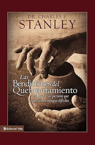 Las bendiciones del quebrantamiento-Charles F. Stanley - Pura Vida Books