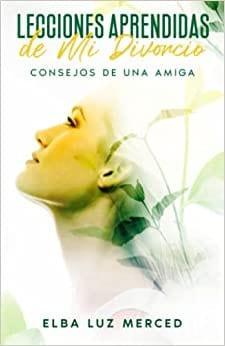 Lecciones aprendidas de mi divorcio: Consejos de una amiga - Pura Vida Books
