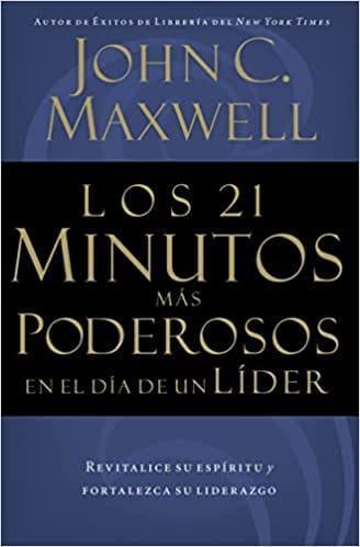 Los 21 Minutos Más Poderosos En El Día De Un Líder - John C. Maxwell - Pura Vida Books