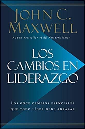 Los cambios en liderazgo John C. Maxwell - Pura Vida Books