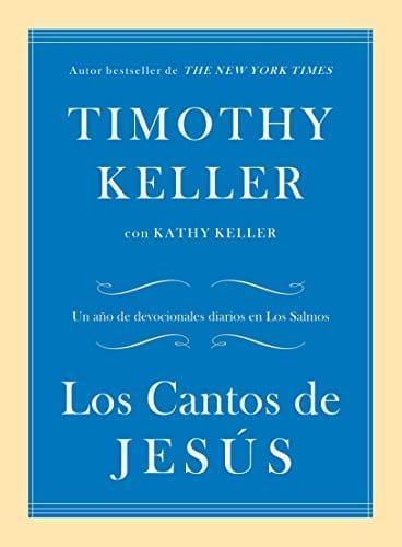 Los Cantos de Jesús: Timothy Keller - Pura Vida Books