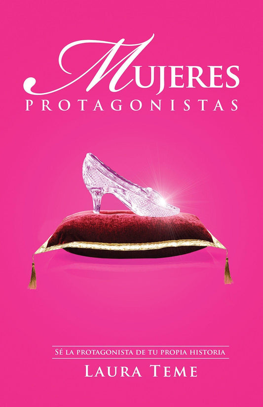 Mujer protagonista: Sé la protagonista de tu propia historia - Laura Teme - Pura Vida Books