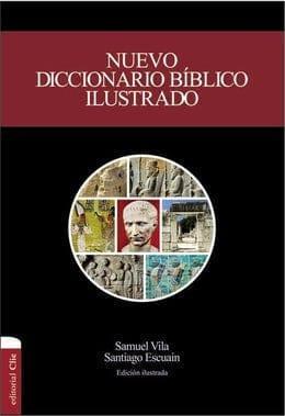 Nuevo diccionario bíblico ilustrado - Samuel Vila, Santiago Escuain - Pura Vida Books