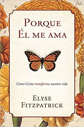 Porque Él me ama: Cómo Cristo transforma nuestra identidad - Pura Vida Books