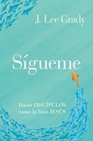 Sígueme - J Lee Grady - Pura Vida Books