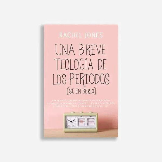 Una breve teología de los periodos -Rachel Jones - Pura Vida Books